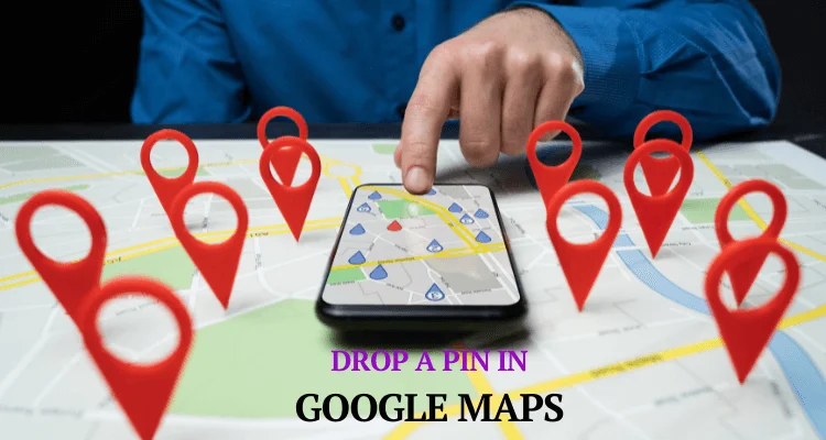 How to Drop a Pin in Google Maps