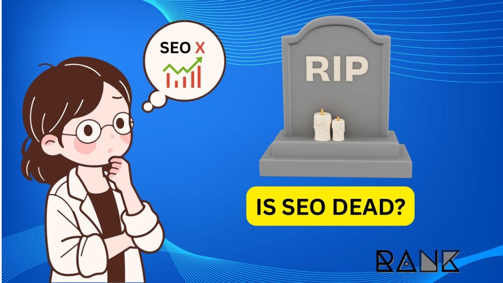 Blog 8 Is SEO Dead?